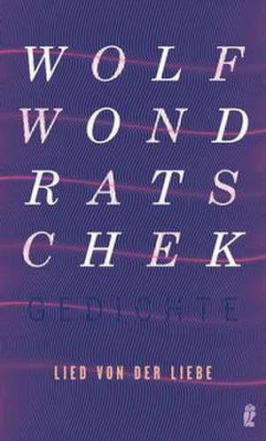 Lied von der Liebe de Wolf Wondratschek