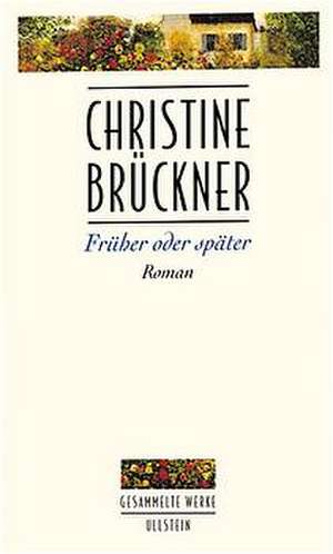 Früher oder später de Christine Brückner