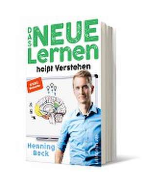 Das neue Lernen de Henning Beck