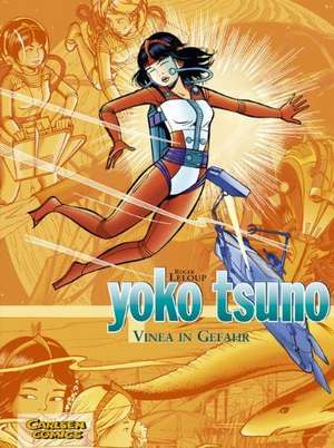 Yoko Tsuno Sammelband 04: Vinea in Gefahr de Roger Leloup