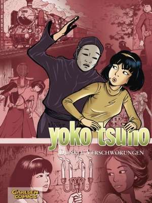 Yoko Tsuno Sammelband 07: Dunkle Verschwörungen de Roger Leloup