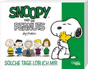 Snoopy und die Peanuts 3: Solche Tage lob ich mir de Charles M. Schulz