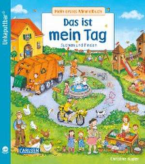 Unkaputtbar: Mein erstes Wimmelbuch: Das ist mein Tag de Sibylle Schumann