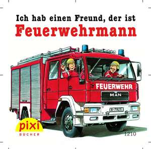 Pixi-Bücher Bestseller-Pixi: Ich hab einen Freund, der ist Feuerwehrmann. 24 Exemplare de Ralf Butschkow