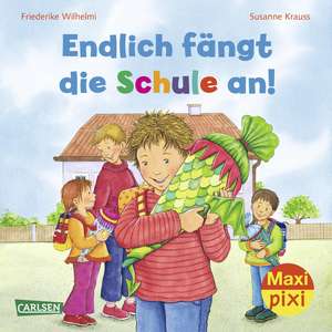 Maxi Pixi 103: VE 5 Endlich fängt die Schule an (5 Exemplare) de Friederike Wilhelmi