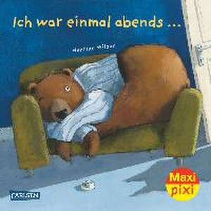 Maxi-Pixi Nr. 163: VE 5 Ich war einmal abends ... de Henrike Wilson