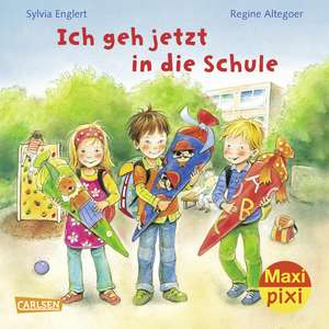 Maxi Pixi Nr. 227: VE 5 Ich geh jetzt in die Schule (5 Exemplare) de Sylvia Englert