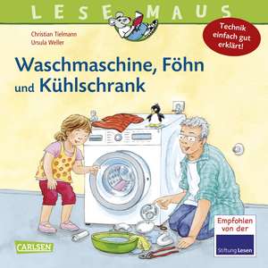 Waschmaschine, Föhn und Kühlschrank - Technik einfach gut erklärt de Christian Tielmann