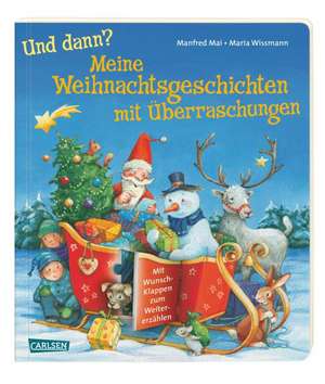 Und dann?: Meine Weihnachtsgeschichten mit Überraschungen de Manfred Mai