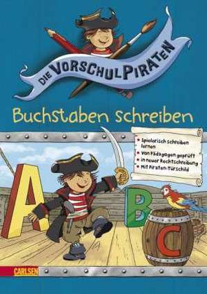 Die Vorschul-Piraten 01 - Buchstaben schreiben de Hanna Sörensen