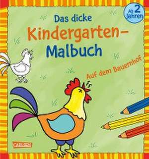 Ausmalbilder für Kita-Kinder: Das dicke Kindergarten-Malbuch: Auf dem Bauernhof de Katja Mensing