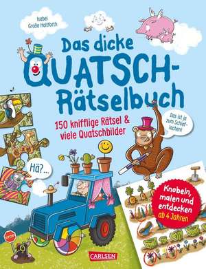 Das dicke Quatsch-Rätselbuch de Isabel Große Holtforth