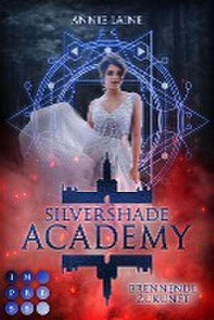 Silvershade Academy 2: Brennende Zukunft de Annie Laine