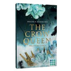 The Crow Queen 1: Magische Gaben de Bianka Behrend