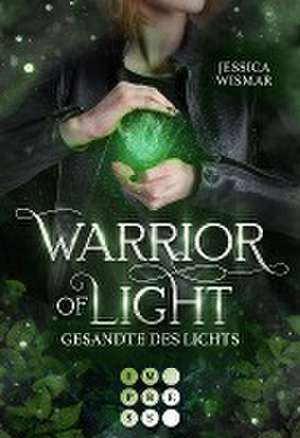 Warrior of Light 1: Gesandte des Lichts de Jessica Wismar