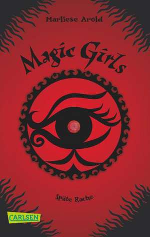 Magic Girls 06: Späte Rache de Marliese Arold