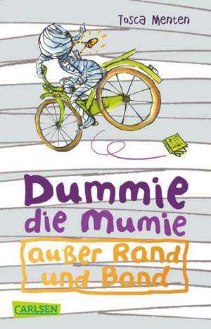 Dummie die Mumie 01: Dummie die Mumie außer Rand und Band de Tosca Menten