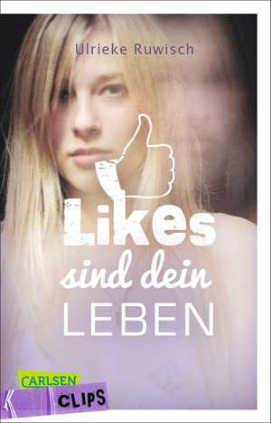 Likes sind dein Leben de Ulrieke Ruwisch