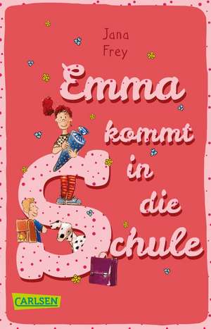 Emma kommt in die Schule de Jana Frey