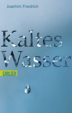 Kaltes Wasser de Joachim Friedrich