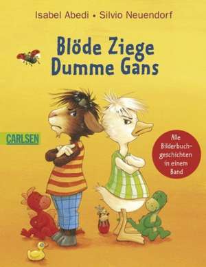 Blöde Ziege - Dumme Gans de Isabel Abedi