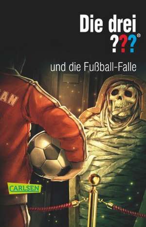 Die drei ??? und die Fußball-Falle (drei Fragezeichen) de Marco Sonnleitner