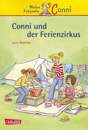 Meine Freundin Conni 19: Conni und der Ferienzirkus: 7-10 ani de Julia Boehme