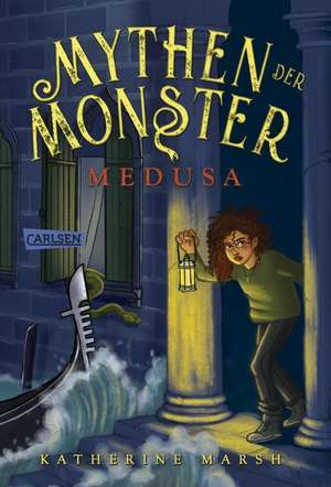 Mythen der Monster 1: Medusa de Katherine Marsh