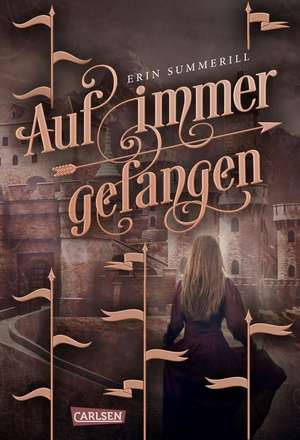 Auf immer gefangen (Königreich der Wälder 2) de Erin Summerill