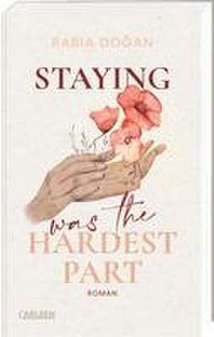 Staying Was The Hardest Part (Hardest Part 1) de Rabia Dogan