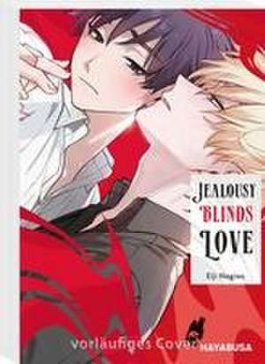 Jealousy Blinds Love de Eiji Nagisa