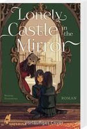 Lonely Castle in the Mirror - Roman de Mizuki Tsujimura