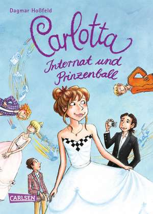 Carlotta 04: Internat und Prinzenball de Dagmar Hoßfeld