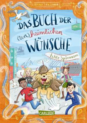 Das Buch der (un)heimlichen Wünsche 4: Echte Spürnasen de Sabrina J. Kirschner