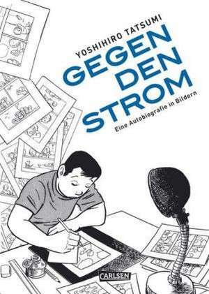 Gegen den Strom - Eine Autobiografie in Bildern de Yoshihiro Tatsumi