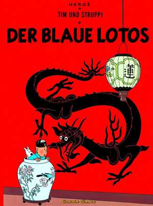 Tim und Struppi 04. Der Blaue Lotos de Herge