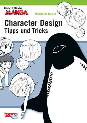 How To Draw Manga: Character Design - Tipps und Tricks de Yasaiko Midorihana