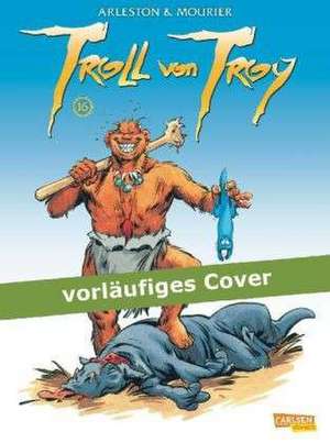 Troll von Troy 16: Fellkugeln Teil 2 de Christophe Arleston