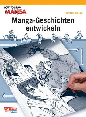 How To Draw Manga: Manga-Geschichten entwickeln de Hirohisa Tanaka