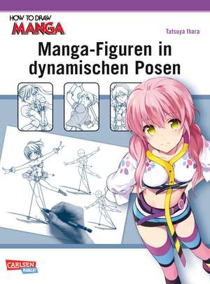 How To Draw Manga. Manga-Figuren in dynamischen Posen de Tatsuya Ihara