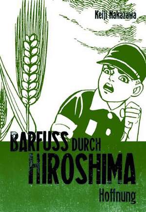 Barfuß durch Hiroshima 04. Hoffnung de Keiji Nakazawa