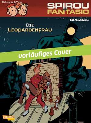 Spirou & Fantasio Spezial 19: Die Leopardenfrau de Yann