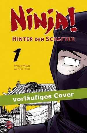 Ninja! - Hinter den Schatten 01 de Baron Malte