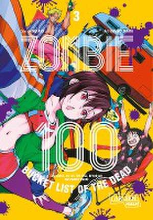 Zombie 100 - Bucket List of the Dead 3 de Kotaro Takata