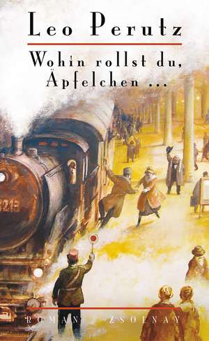 Wohin rollst du, Äpfelchen ... de Leo Perutz