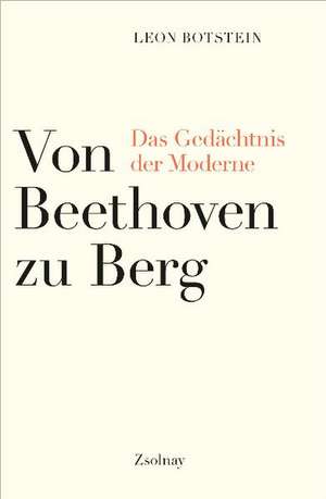 Von Beethoven zu Berg de Leon Botstein