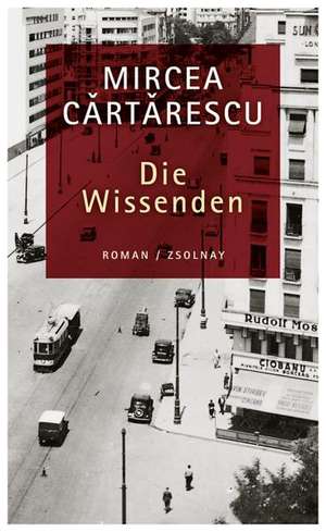 Die Wissenden de Mircea Cartarescu