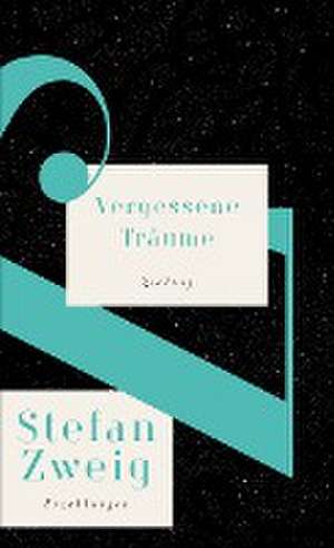 Vergessene Träume de Stefan Zweig