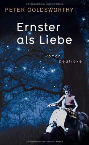 Ernster als Liebe de Peter Goldsworthy