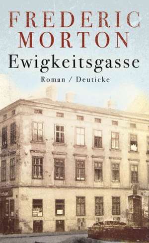 Ewigkeitsgasse de Frederic Morton